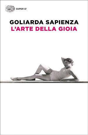 Goliarda Sapienza: L'arte della gioia (EBook, Italian language, Einaudi)