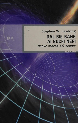Stephen Hawking: Dal Big Bang ai buchi neri (Italian language, 2000, Rizzoli)