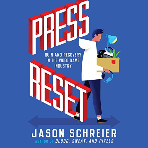 Jason Schreier: Press Reset (AudiobookFormat, 2021, Hachette Book Group and Blackstone Publishing)