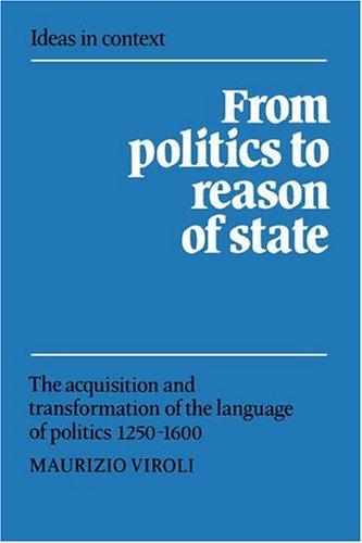 Maurizio Viroli: From politics to reason of state (1992, Cambridge University Press)