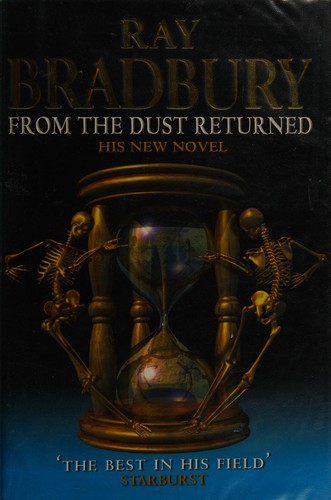 Ray Bradbury: FROM THE DUST RETURNED (2001, Simon & Schuster)