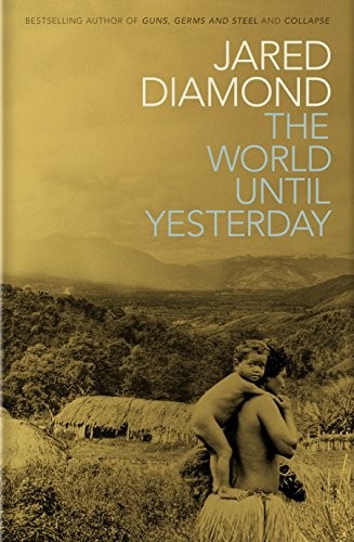 Jared Diamond: The World Until Yesterday (Allen Lane)