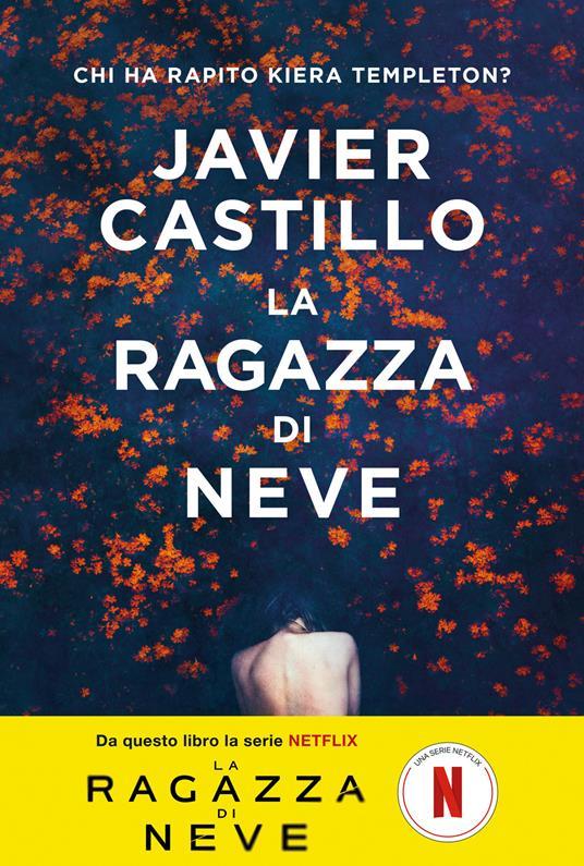 Javier Castillo: La ragazza di neve (Paperback, Italiano language, 2022, Salani)