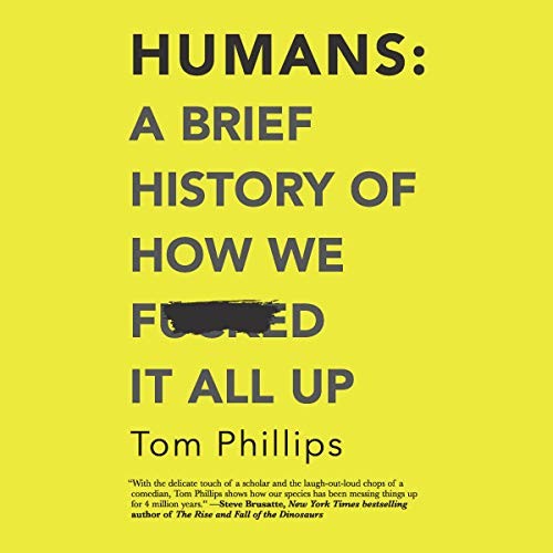 Tom Phillips: Humans (AudiobookFormat, 2019, Harlequin Audio and Blackstone Audio)