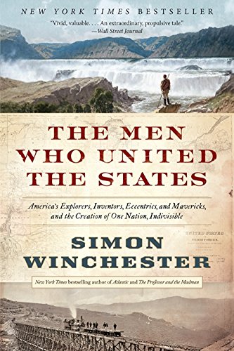 Simon Winchester: The men who united the States (2013)