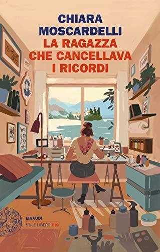 Chiara Moscardelli: La ragazza che cancellava i ricordi (Italian language, 2022)