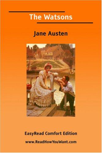 Jane Austen: The Watsons [EasyRead Comfort Edition] (Paperback, 2006, ReadHowYouWant.com)