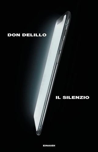 Don DeLillo: Il silenzio (Italian language, 2021, Einaudi)