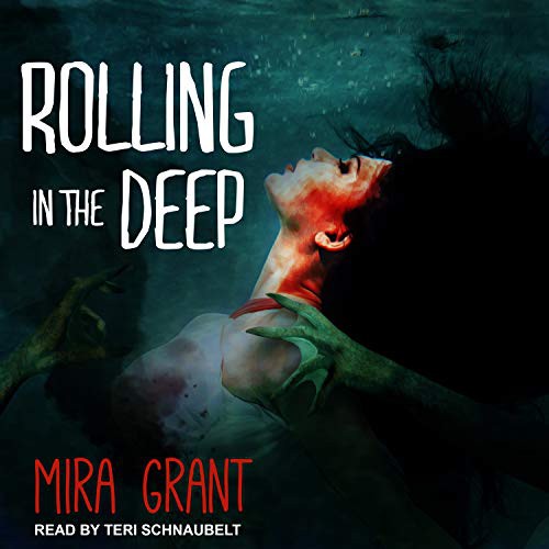 Teri Barrington, Mira Grant: Rolling in the Deep (2019, Tantor Audio)