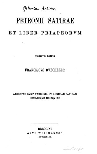 Petronius Arbiter: Satirae et Liber Priapeorvm. (Latin language, 1882, apvd Weidmannos)