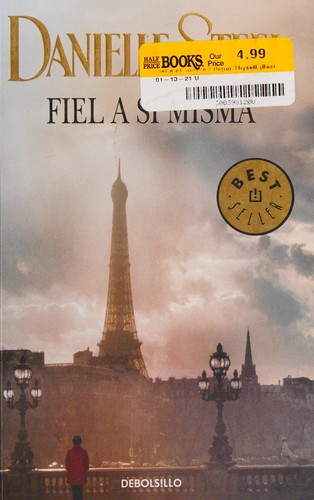 Danielle Steel: Fiel a sí misma (Spanish language, 2013, Debolsillo, Random House Mondadori)