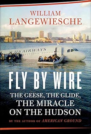 William Langewiesche: Fly by Wire (Hardcover, 2009, Farrar, Straus & Giroux)