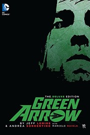 Jeff Lemire, Andrea Sorrentino: Green Arrow By Jeff Lemire & Andrea Sorrentino Deluxe Edition (2016, DC Comics)