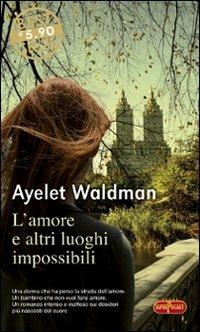 Ayelet Waldman: L'amore e altri luoghi impossibili (Paperback, Italiano language, Superpocket)