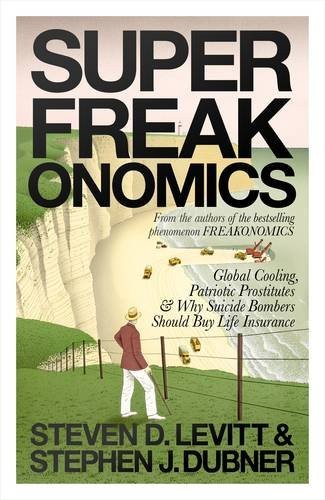 Stephen J. Dubner, Steven D. Levitt: SuperFreakonomics (Paperback, 2009, Allen Lane)