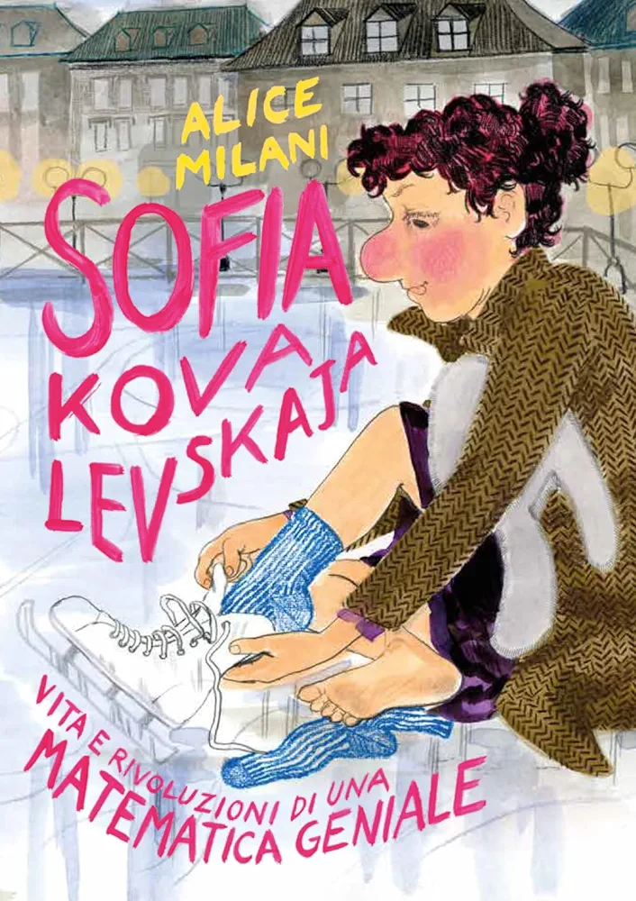 Alice Milani: Sofia Kovalevskaja (GraphicNovel, Italiano language, 2023, Coconino Press - Fandango)