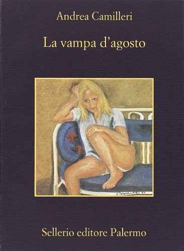 Andrea Camilleri: La vampa d'agosto (Italian language, 2006, Sellerio)