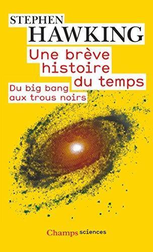 Stephen Hawking: Une brève histoire du temps, du Big Bang aux trous noirs (French language)