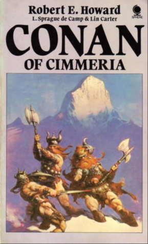 L. Sprague De Camp, Robert E. Howard, Lin Carter: Conan of Cimmeria (1977, Sphere Books)