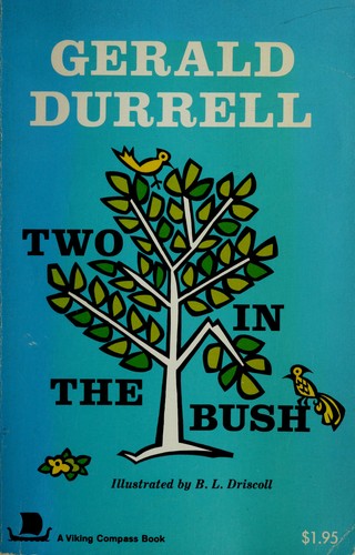 Gerald Durrell: Two in the bush (1966, Viking Press)