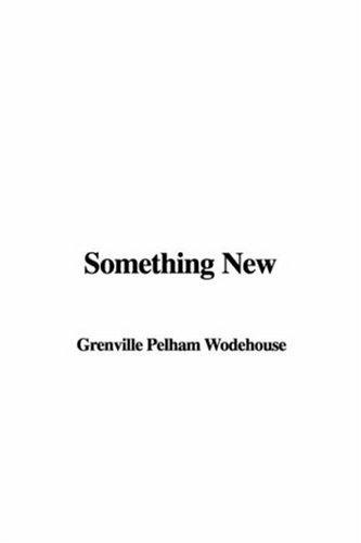 P. G. Wodehouse: Something New (Paperback, 2006, IndyPublish.com)