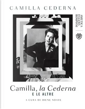 Camilla Cederna: Camilla, la Cederna e le altre (Paperback, italiano language, 2021, Bompiani)