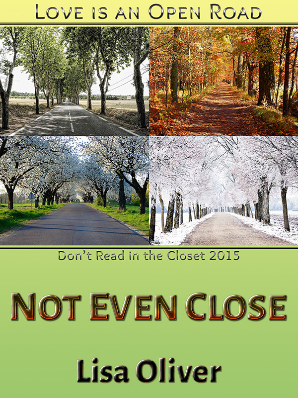 Lisa Oliver: Not Even Close (EBook, 2015, M/M Romance Group @ Goodreads)