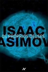 Isaac Asimov: Proprios Deuses (Em Portugues do Brasil) (2010, Aleph)