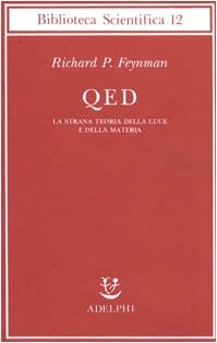 Richard P. Feynman: QED. La strana teoria della luce e della materia (Paperback, 1989, Adelphi)