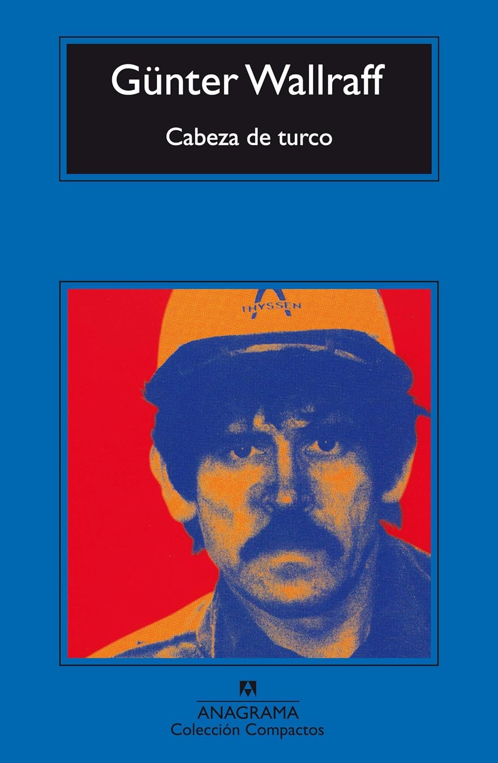 Günter Wallraff: Cabeza de Turco (Paperback, Spanish language, 1999, Anagrama)