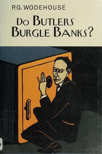 P. G. Wodehouse: Do butlers burgle banks? (2005, Overlook Press)