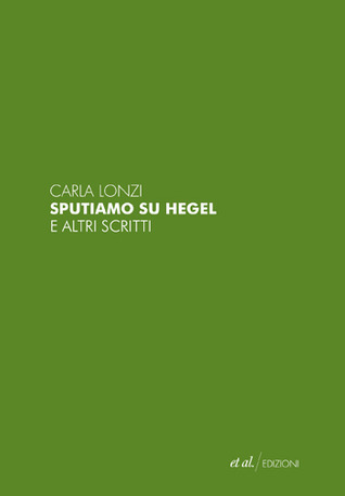 Carla Lonzi: Sputiamo su Hegel (Paperback, Italiano language, et al)
