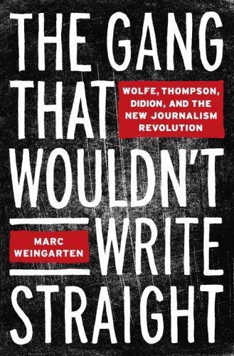 Marc Weingarten: The Gang That Wouldn't Write Straight (Hardcover, 2005, Crown)