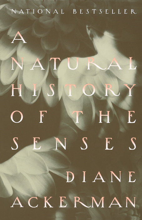 Diane Ackerman: A natural history of the senses (1990, Random House)