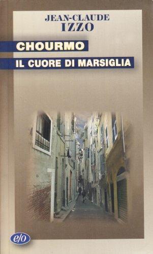 Jean-Claude Izzo: Chourmo. Il cuore di Marsiglia (Italian language, 2002)