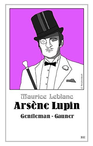 Maurice Leblanc: Arsène Lupin - Gentleman-Gauner (Paperback)