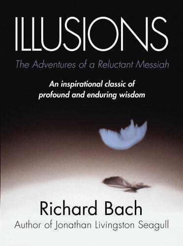 Richard David Bach: Illusions: The Adventures of a Reluctant Messiah (2001)