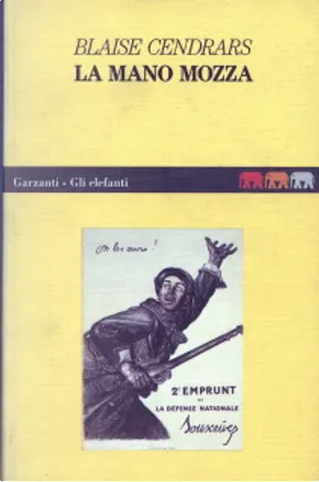 Blaise Cendrars: La mano mozza (Paperback, Italiano language, 1993, Garzanti)
