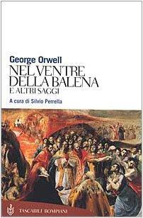 George Orwell, S. Perrella: Nel ventre della balena e altri saggi (Italian language, 2002)