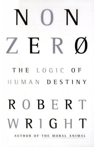 Robert Wright: NonZero (2000, Pantheon Books)