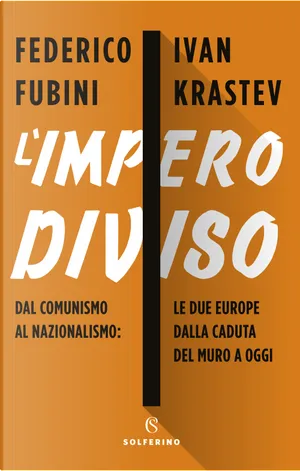 Federico Fubini, Ivan Krastev: L'impero diviso (Paperback, Italiano language, 2019, Solferino)
