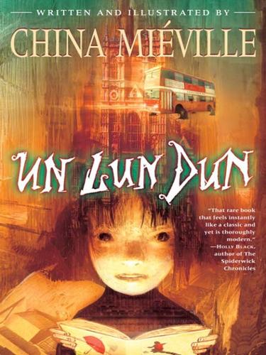 China Miéville: Un Lun Dun (2007, Random House Publishing Group)