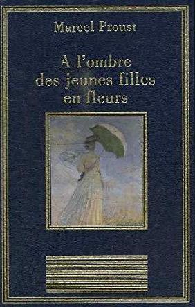 Marcel Proust: À l'ombre des jeunes filles en fleurs (French language, 1996, Au sans pareil)