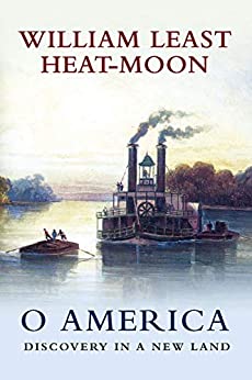 William Least Heat Moon: O America (2020, University of Missouri Press)