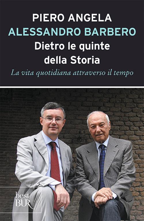 Alessandro Barbero, Piero Angela: Dietro le quinte della storia (Hardcover, Rizzoli)
