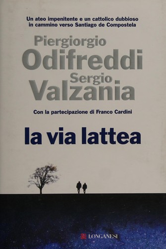 Piergiorgio Odifreddi: La via lattea (Italian language, 2008, Longanesi)