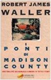 Robert James Waller: I Ponti Di Madison County (Italian language, 2001)