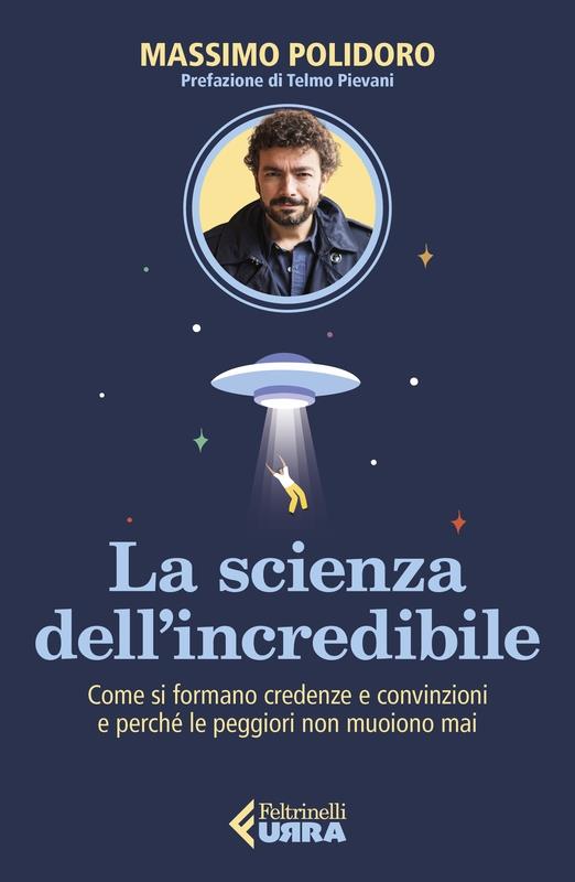 Massimo Polidoro: La scienza dell’incredibile (Paperback, Italiano language, 2023, Feltrinelli)