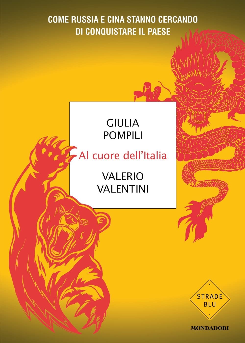 Giulia Pompili, Valerio Valentini: Al cuore dell'Italia (Paperback, Italiano language, 2022, Mondadori)