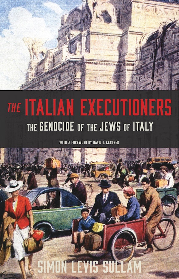 Simon Levis Sullam, David I. Kertzer, Oona Smyth, Claudia Patane: Italian Executioners (2018, Princeton University Press)